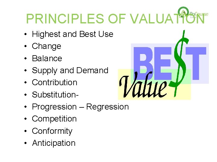 PRINCIPLES OF VALUATION • • • Highest and Best Use Change Balance Supply and