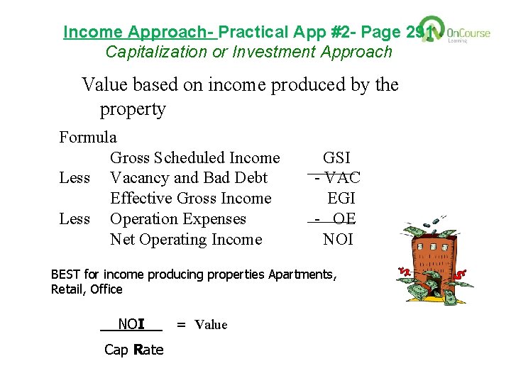 Income Approach- Practical App #2 - Page 291 Capitalization or Investment Approach Value based