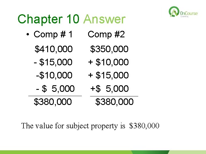 Chapter 10 Answer • Comp # 1 $410, 000 - $15, 000 -$10, 000