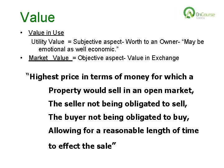 Value • Value in Use Utility Value = Subjective aspect- Worth to an Owner-