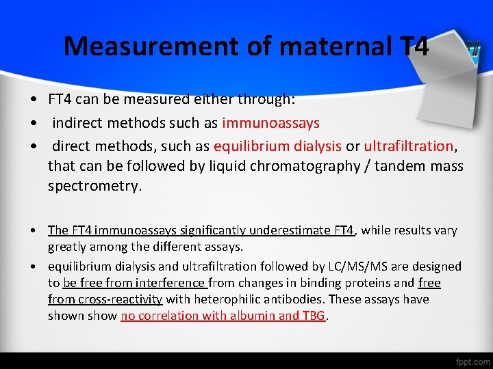 Measurement of maternal T 4 • FT 4 can be measured either through: •