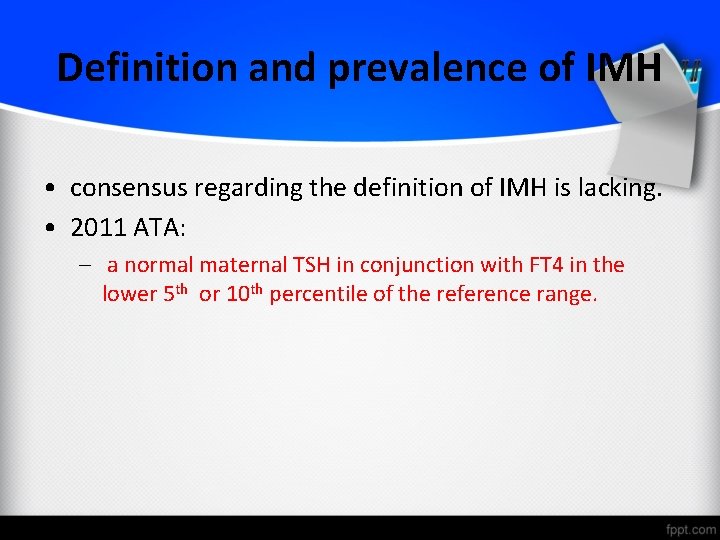 Definition and prevalence of IMH • consensus regarding the definition of IMH is lacking.