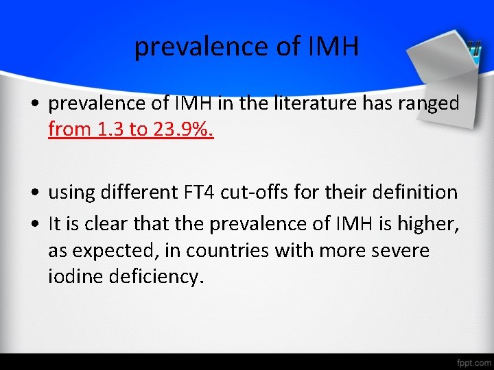 prevalence of IMH • prevalence of IMH in the literature has ranged from 1.