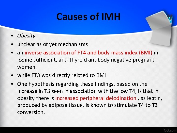 Causes of IMH • Obesity • unclear as of yet mechanisms • an inverse