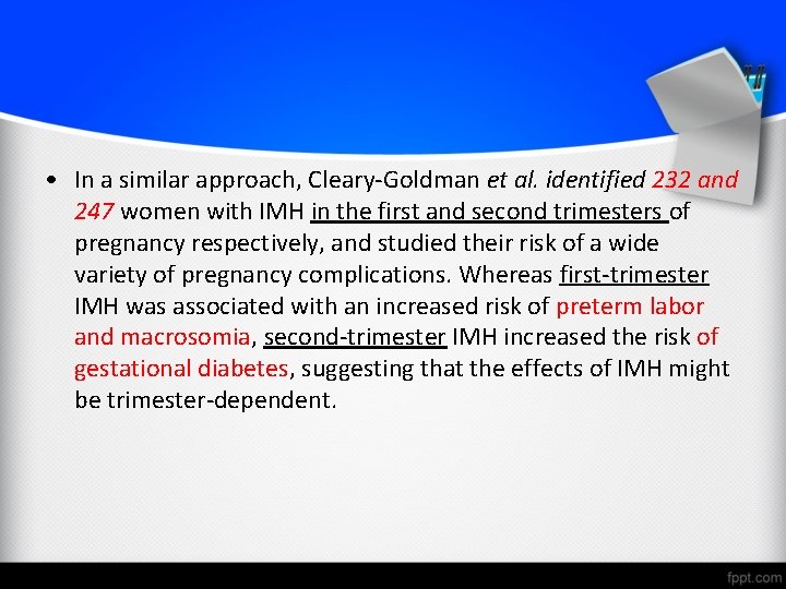  • In a similar approach, Cleary-Goldman et al. identified 232 and 247 women