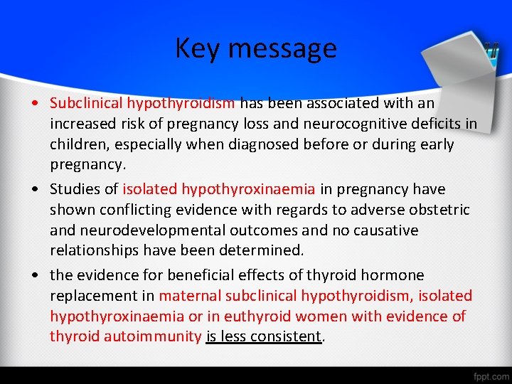 Key message • Subclinical hypothyroidism has been associated with an increased risk of pregnancy