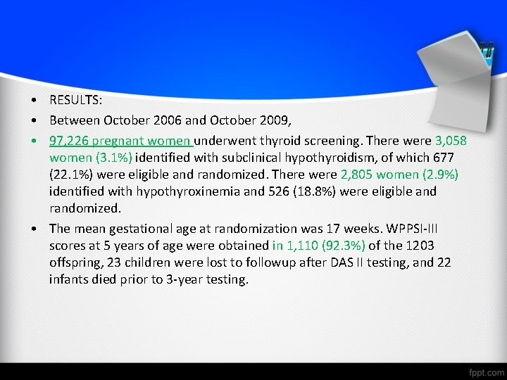  • RESULTS: • Between October 2006 and October 2009, • 97, 226 pregnant