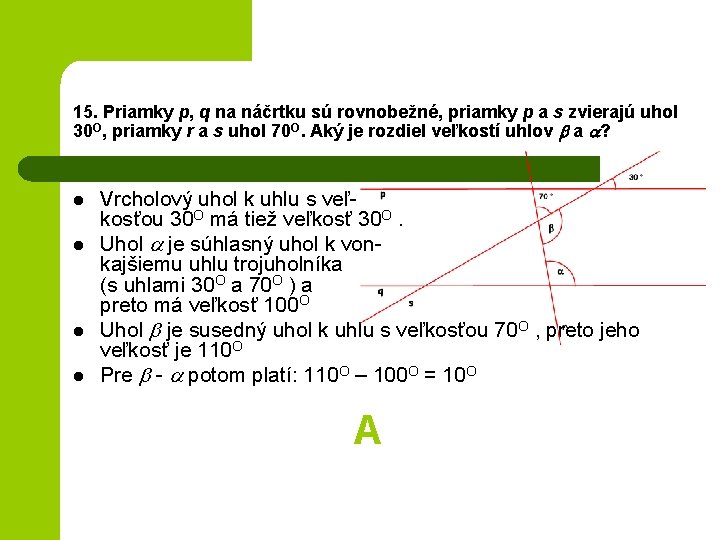 15. Priamky p, q na náčrtku sú rovnobežné, priamky p a s zvierajú uhol