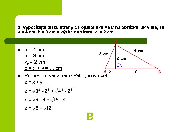 3. Vypočítajte dĺžku strany c trojuholníka ABC na obrázku, ak viete, že a =