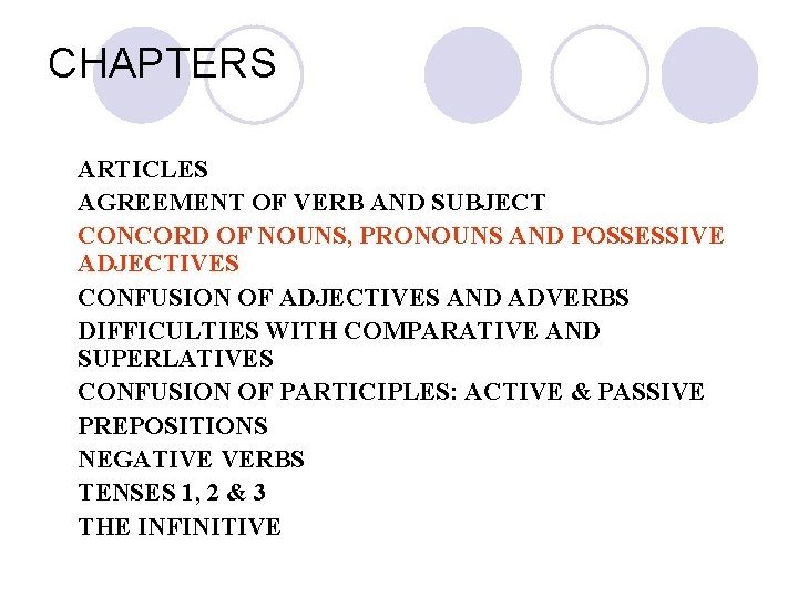 CHAPTERS ARTICLES AGREEMENT OF VERB AND SUBJECT CONCORD OF NOUNS, PRONOUNS AND POSSESSIVE ADJECTIVES