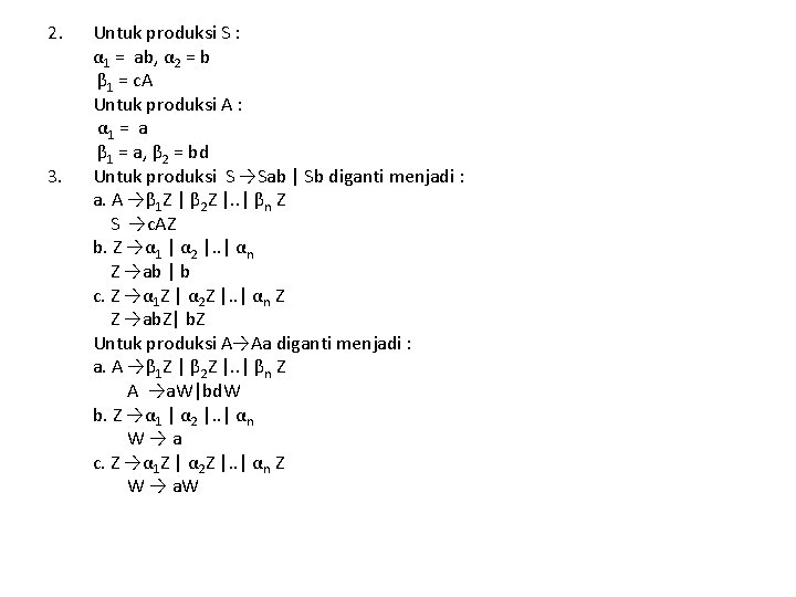 2. 3. Untuk produksi S : α 1 = ab, α 2 = b