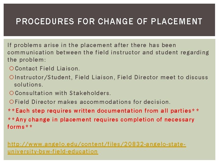 PROCEDURES FOR CHANGE OF PLACEMENT If problems arise in the placement after there has