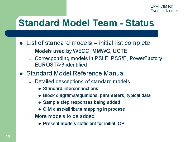 EPRI CIM for Dynamic Models Standard Model Team - Status l List of standard