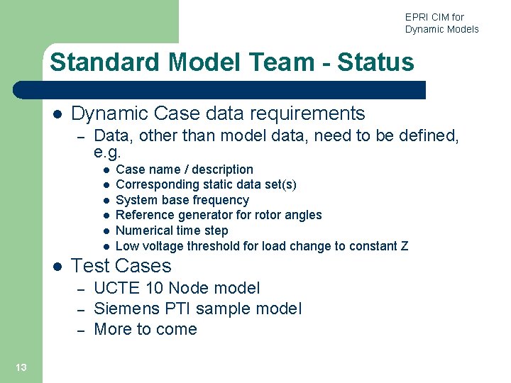 EPRI CIM for Dynamic Models Standard Model Team - Status l Dynamic Case data