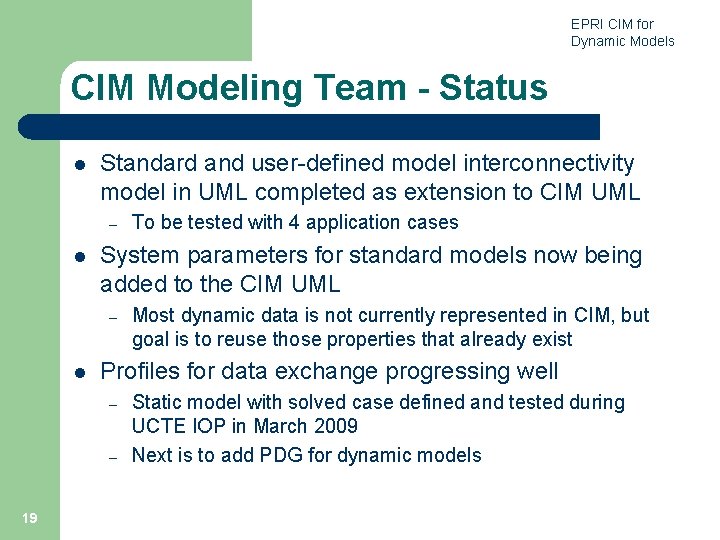EPRI CIM for Dynamic Models CIM Modeling Team - Status l Standard and user-defined