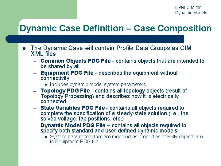 EPRI CIM for Dynamic Models Dynamic Case Definition – Case Composition l The Dynamic