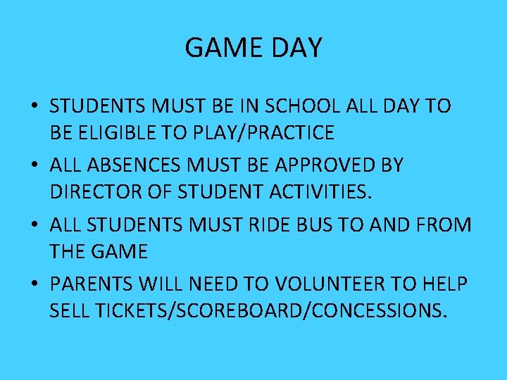 GAME DAY • STUDENTS MUST BE IN SCHOOL ALL DAY TO BE ELIGIBLE TO