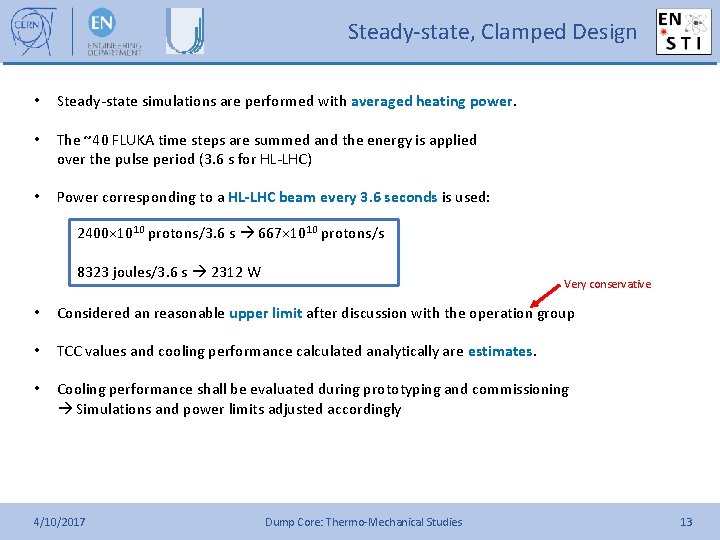 Steady-state, Clamped Design • Steady-state simulations are performed with averaged heating power. • The