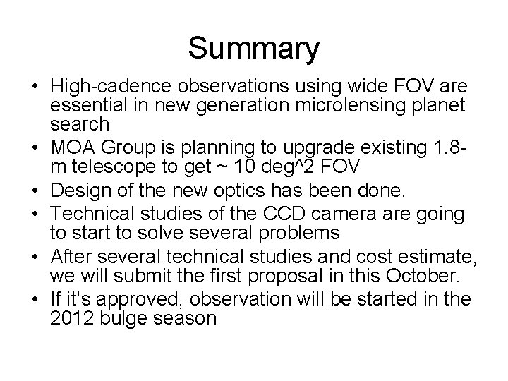 Summary • High-cadence observations using wide FOV are essential in new generation microlensing planet