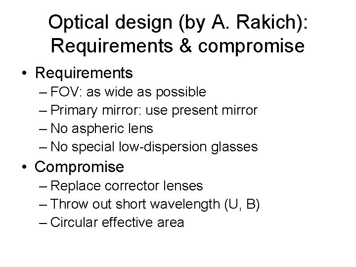 Optical design (by A. Rakich): Requirements & compromise • Requirements – FOV: as wide