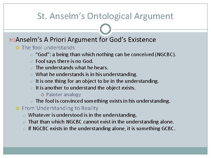 St. Anselm’s Ontological Argument Anselm’s A Priori Argument for God’s Existence The fool understands