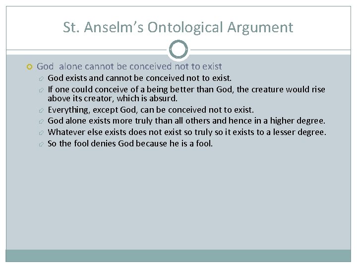 St. Anselm’s Ontological Argument God alone cannot be conceived not to exist God exists