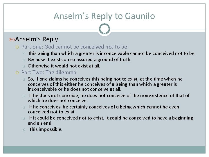 Anselm’s Reply to Gaunilo Anselm’s Reply Part one: God cannot be conceived not to