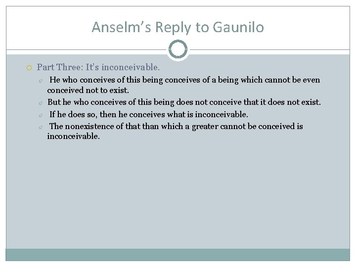 Anselm’s Reply to Gaunilo Part Three: It’s inconceivable. He who conceives of this being