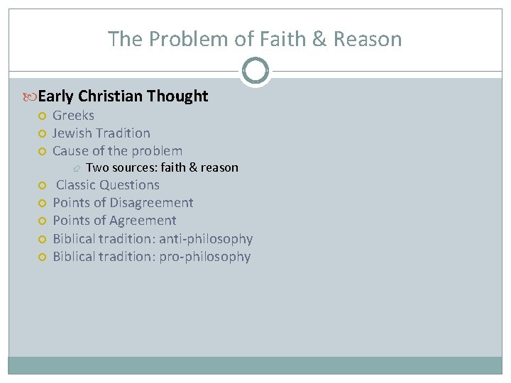 The Problem of Faith & Reason Early Christian Thought Greeks Jewish Tradition Cause of