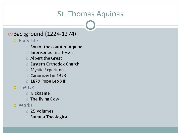 St. Thomas Aquinas Background (1224 -1274) Early Life The Ox Son of the count