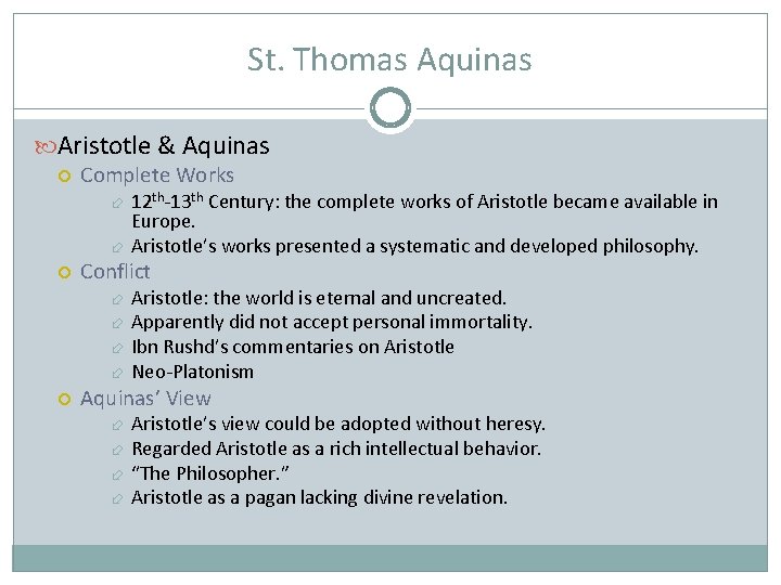 St. Thomas Aquinas Aristotle & Aquinas Complete Works Conflict 12 th-13 th Century: the