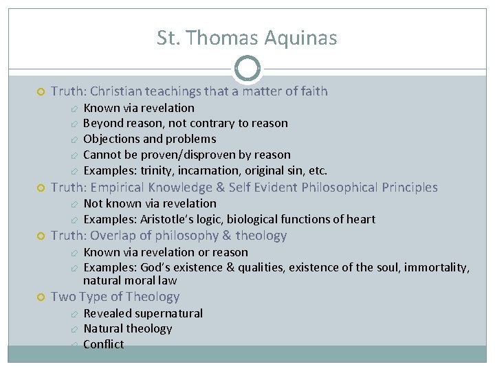 St. Thomas Aquinas Truth: Christian teachings that a matter of faith Truth: Empirical Knowledge