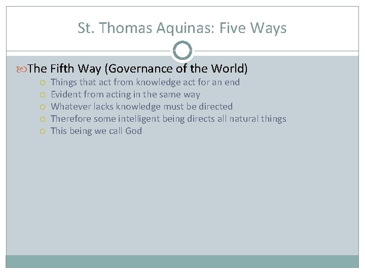 St. Thomas Aquinas: Five Ways The Fifth Way (Governance of the World) Things that