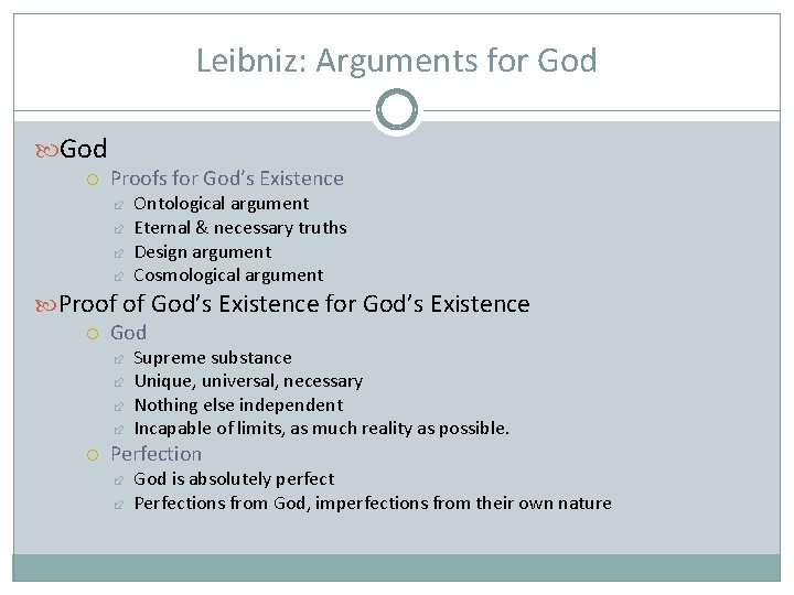 Leibniz: Arguments for God Proofs for God’s Existence Ontological argument Eternal & necessary truths