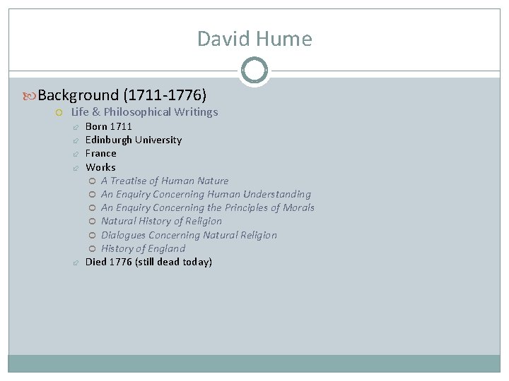 David Hume Background (1711 -1776) Life & Philosophical Writings Born 1711 Edinburgh University France