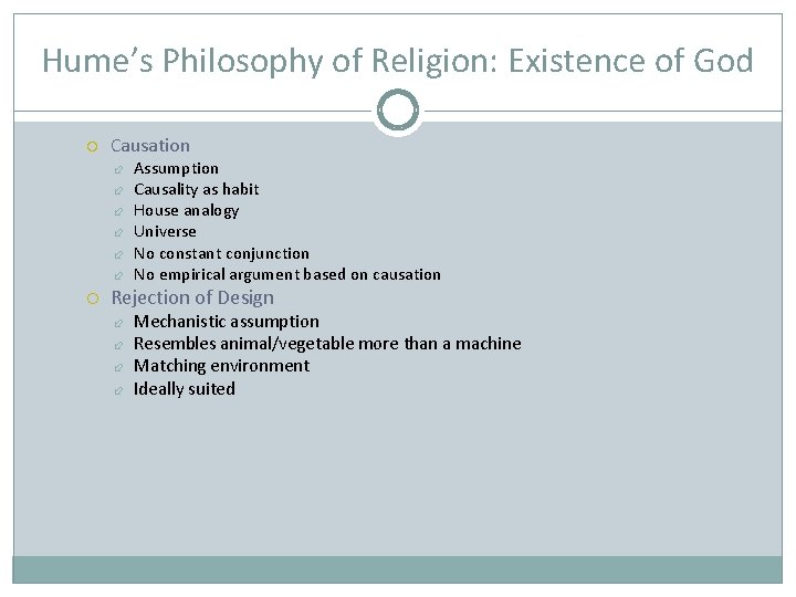 Hume’s Philosophy of Religion: Existence of God Causation Assumption Causality as habit House analogy