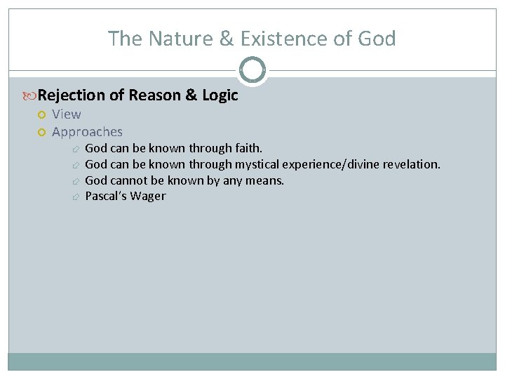 The Nature & Existence of God Rejection of Reason & Logic View Approaches God