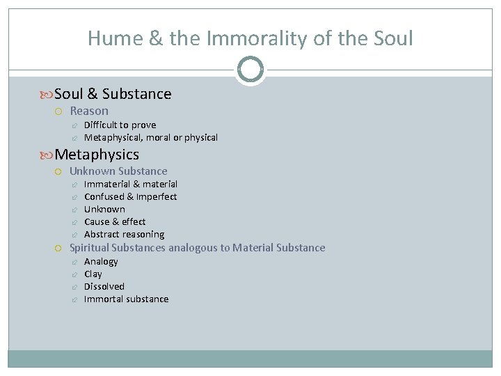 Hume & the Immorality of the Soul & Substance Reason Difficult to prove Metaphysical,