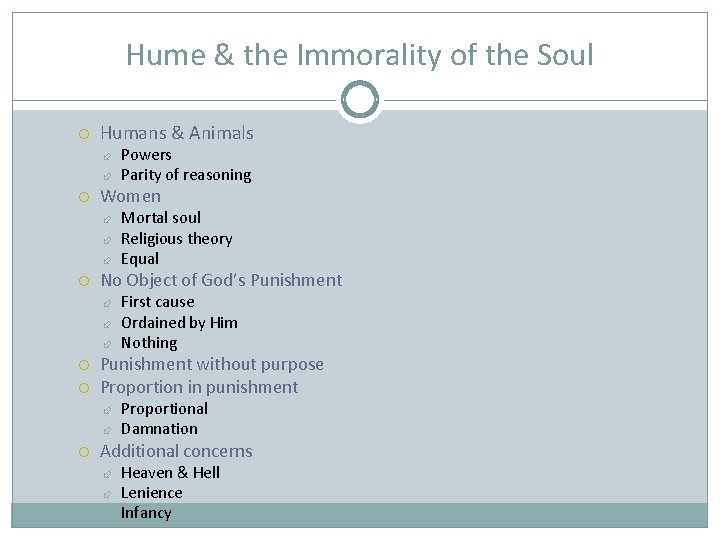 Hume & the Immorality of the Soul Humans & Animals Women First cause Ordained