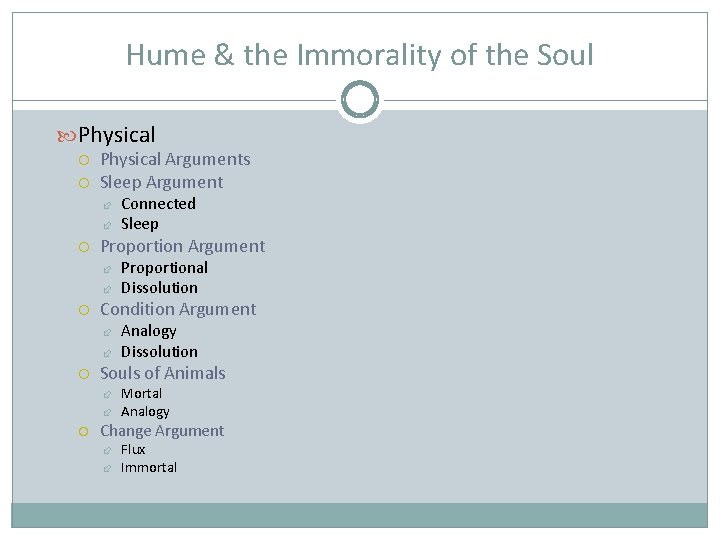 Hume & the Immorality of the Soul Physical Arguments Sleep Argument Proportion Argument Analogy