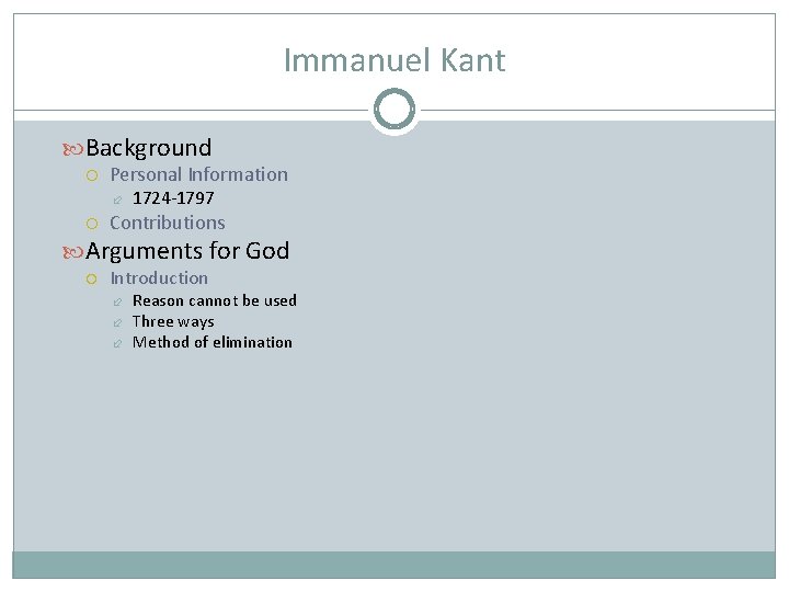 Immanuel Kant Background Personal Information 1724 -1797 Contributions Arguments for God Introduction Reason cannot