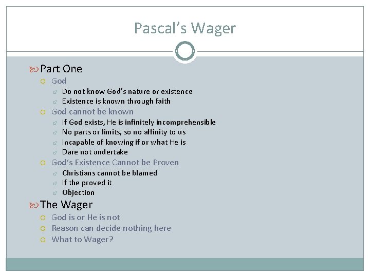 Pascal’s Wager Part One God cannot be known Do not know God’s nature or