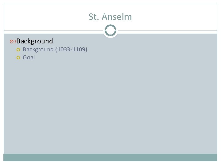 St. Anselm Background (1033 -1109) Goal 