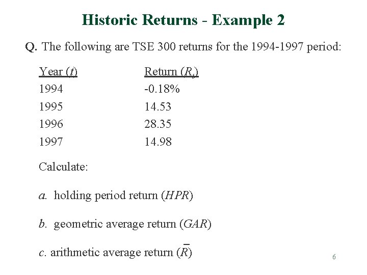 Historic Returns - Example 2 Q. The following are TSE 300 returns for the Historic Returns - Example 2 Q. The following are TSE 300 returns for the