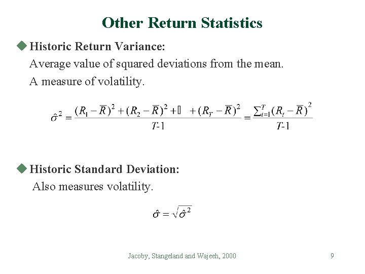 Other Return Statistics u Historic Return Variance: Average value of squared deviations from the Other Return Statistics u Historic Return Variance: Average value of squared deviations from the