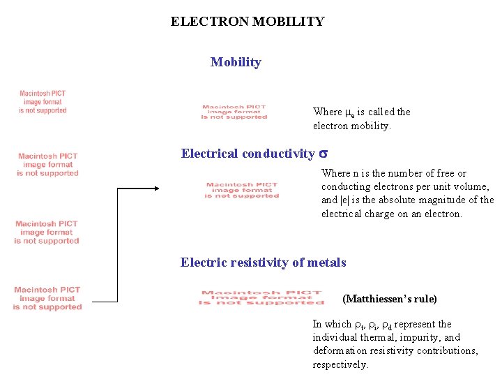 ELECTRON MOBILITY Mobility Where e is called the electron mobility. Electrical conductivity Where n