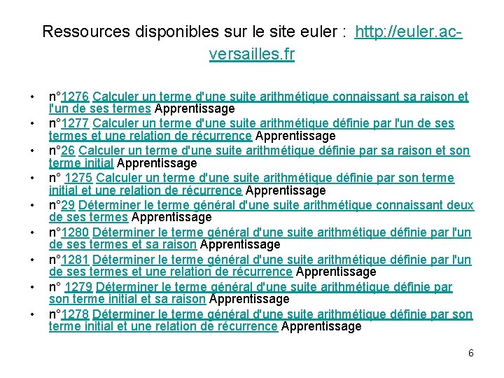  Ressources disponibles sur le site euler : http: //euler. acversailles. fr • •