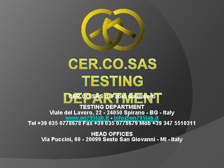 CER. CO. SAS TESTING DEPARTMENT CER. CO. SAS di Fabio Galimberti TESTING DEPARTMENT Viale