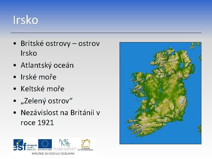 Irsko • Britské ostrovy – ostrov Irsko • Atlantský oceán • Irské moře •