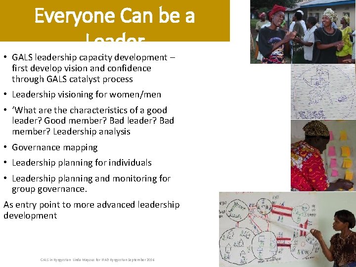 Everyone Can be a Leader • GALS leadership capacity development – first develop vision